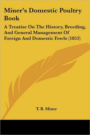 Miner's Domestic Poultry Book de T. B. Miner