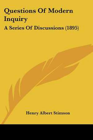 Questions Of Modern Inquiry de Henry Albert Stimson