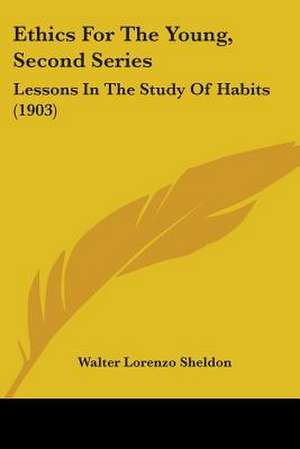 Ethics For The Young, Second Series de Walter Lorenzo Sheldon