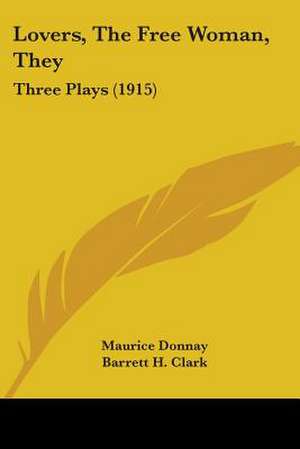 Lovers, The Free Woman, They de Maurice Donnay