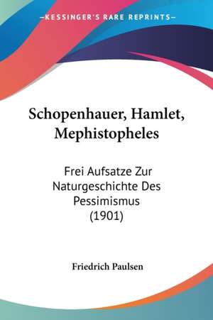 Schopenhauer, Hamlet, Mephistopheles de Friedrich Paulsen