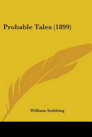 Probable Tales (1899) de William Stebbing