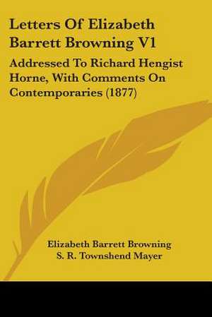 Letters Of Elizabeth Barrett Browning V1 de Elizabeth Barrett Browning