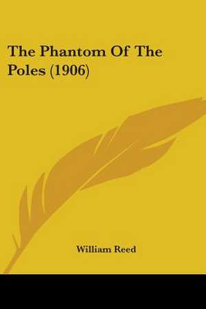 The Phantom Of The Poles (1906) de William Reed