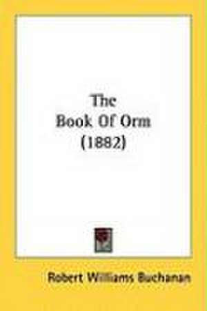 The Book Of Orm (1882) de Robert Williams Buchanan