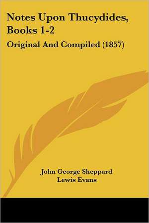 Notes Upon Thucydides, Books 1-2 de John George Sheppard