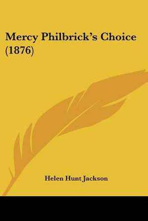 Mercy Philbrick's Choice (1876) de Helen Hunt Jackson