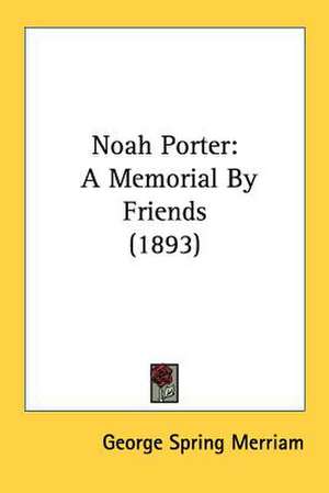 Noah Porter de George Spring Merriam