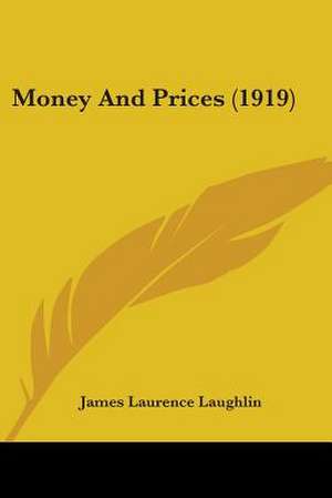 Money And Prices (1919) de James Laurence Laughlin