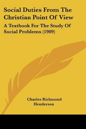 Social Duties From The Christian Point Of View de Charles Richmond Henderson