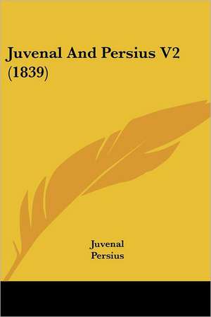 Juvenal And Persius V2 (1839) de Juvenal