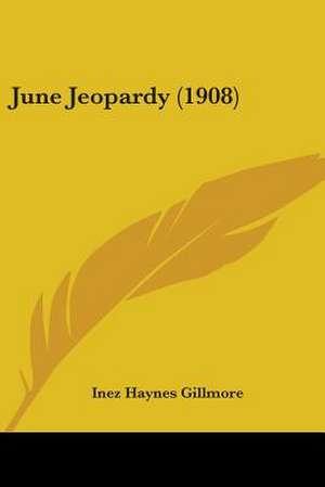 June Jeopardy (1908) de Inez Haynes Gillmore