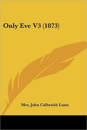 Only Eve V3 (1873) de John Calbraith Lunn