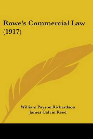 Rowe's Commercial Law (1917) de William Payson Richardson