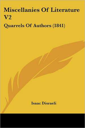 Miscellanies Of Literature V2 de Isaac Disraeli