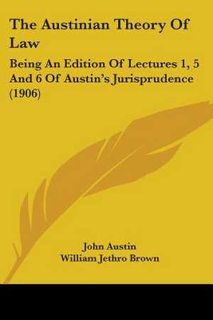 The Austinian Theory Of Law de John Austin