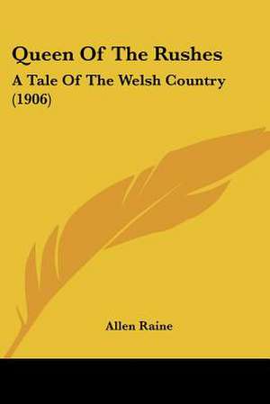 Queen Of The Rushes de Allen Raine