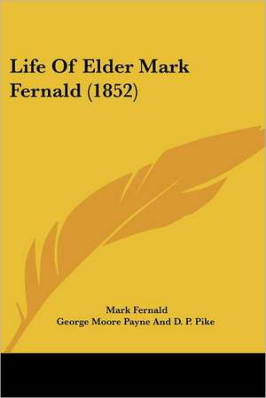 Life Of Elder Mark Fernald (1852) de Mark Fernald