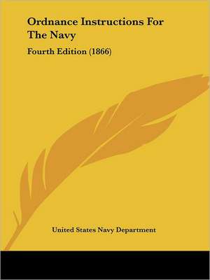 Ordnance Instructions For The Navy de United States Navy Department