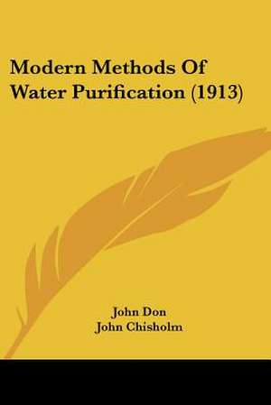 Modern Methods Of Water Purification (1913) de John Don