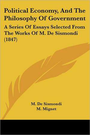 Political Economy, And The Philosophy Of Government de M. De Sismondi