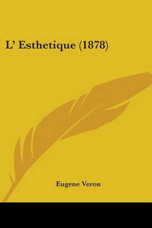 L' Esthetique (1878) de Eugene Veron