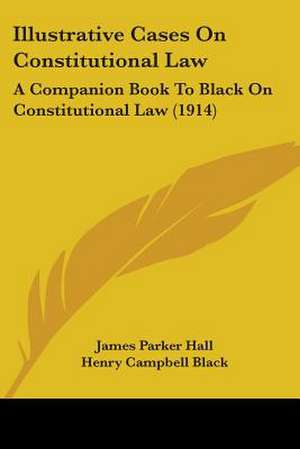 Illustrative Cases On Constitutional Law de James Parker Hall