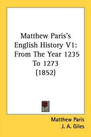 Matthew Paris's English History V1 de Matthew Paris