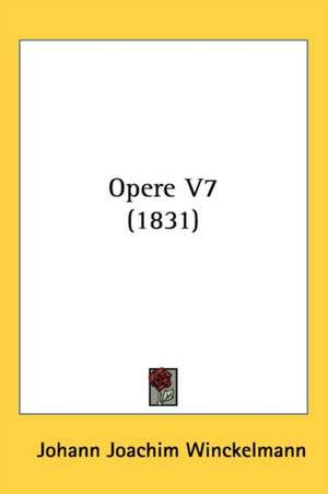 Opere V7 (1831) de Johann Joachim Winckelmann