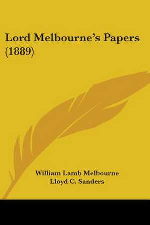 Lord Melbourne's Papers (1889) de William Lamb Melbourne