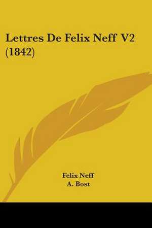 Lettres De Felix Neff V2 (1842) de Felix Neff