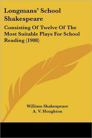 Longmans' School Shakespeare de William Shakespeare