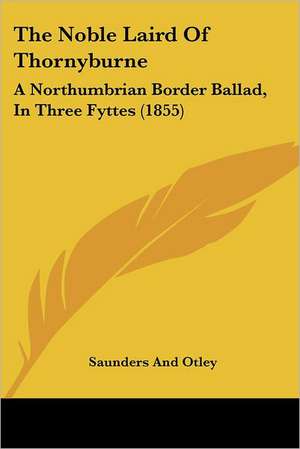 The Noble Laird Of Thornyburne de Saunders And Otley