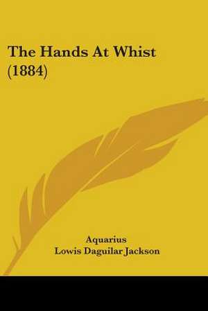 The Hands At Whist (1884) de Aquarius