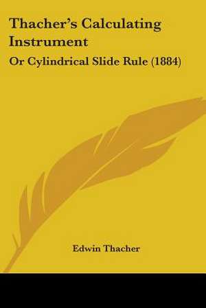 Thacher's Calculating Instrument de Edwin Thacher