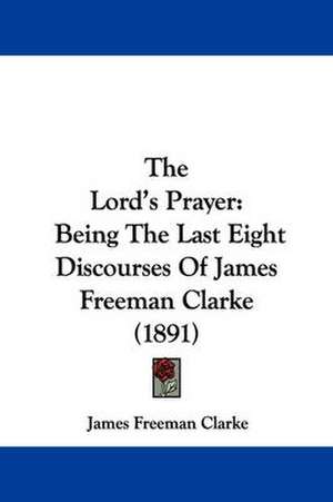 The Lord's Prayer de James Freeman Clarke