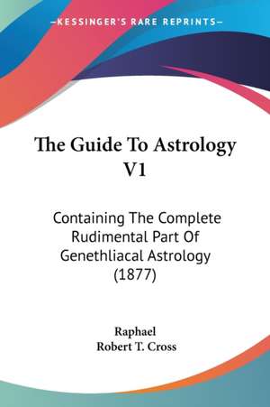 The Guide To Astrology V1 de Raphael