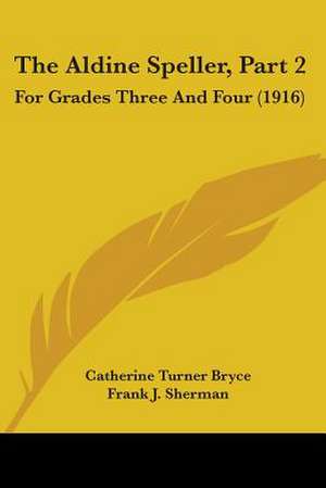 The Aldine Speller, Part 2 de Catherine Turner Bryce