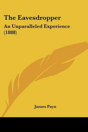 The Eavesdropper de James Payn