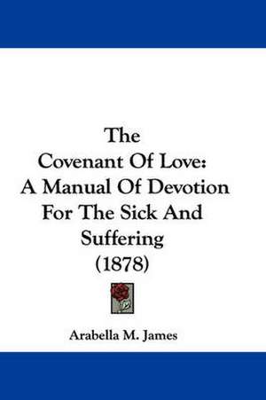 The Covenant Of Love de Arabella M. James