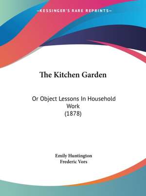 The Kitchen Garden de Emily Huntington