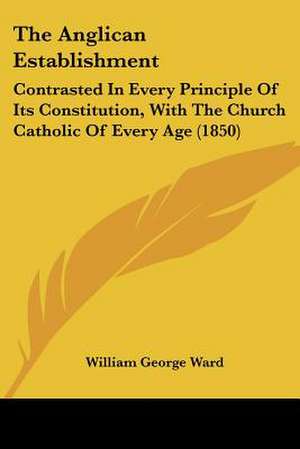 The Anglican Establishment de William George Ward