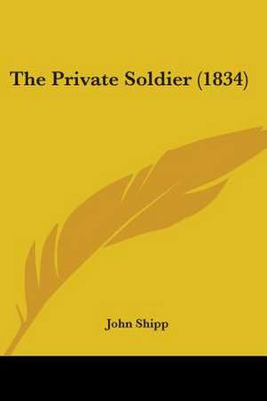 The Private Soldier (1834) de John Shipp