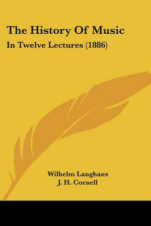 The History Of Music de Wilhelm Langhans