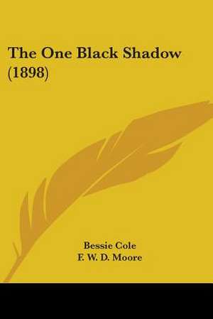 The One Black Shadow (1898) de Bessie Cole