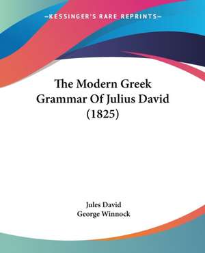 The Modern Greek Grammar Of Julius David (1825) de Jules David