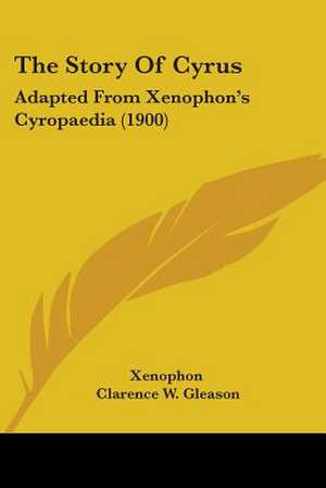 The Story Of Cyrus de Xenophon