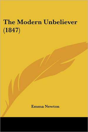 The Modern Unbeliever (1847) de Emma Newton