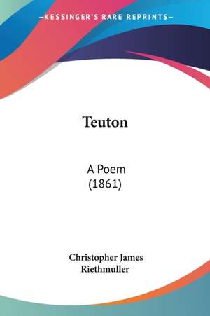 Teuton de Christopher James Riethmuller