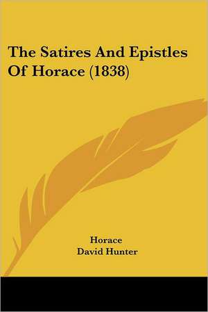 The Satires And Epistles Of Horace (1838) de Horace